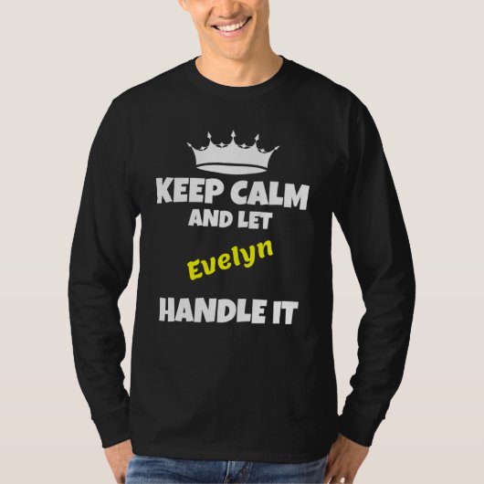 Keep calm and let evelyn do it sarcastic humor t-shirt (Voorkant)