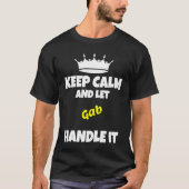 Keep calm and let gab do it  sarcastic humor t-shirt (Voorkant)