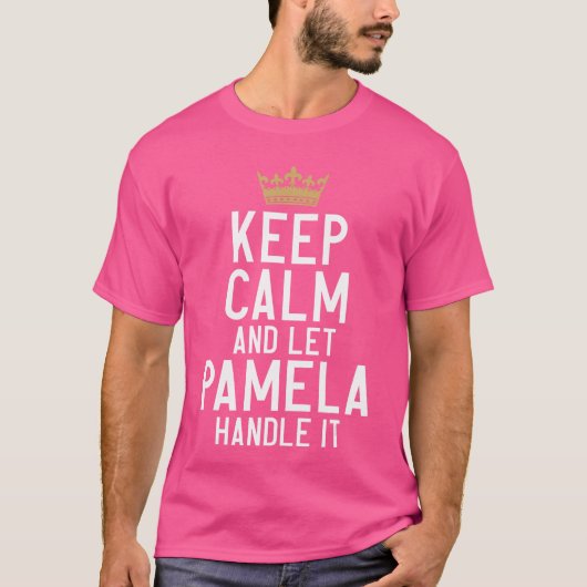 Keep Calm And Let Pamela Handle It Funny Pamela Na T-shirt (Voorkant)