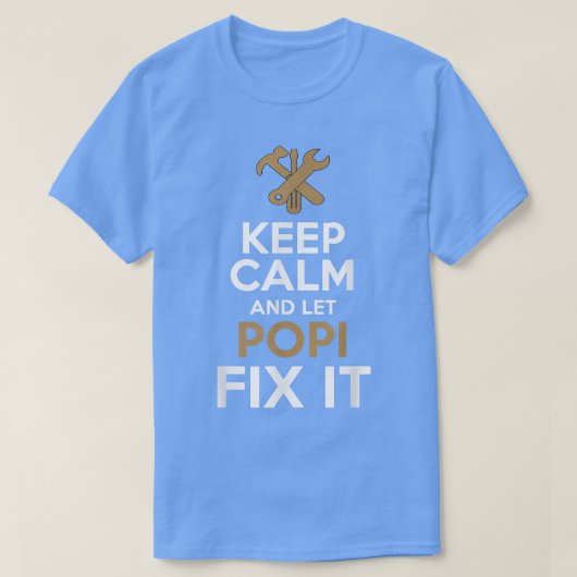 Keep Calm and Let Popi Fi it T-shirt (Design voorkant)