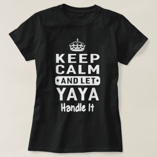 Keep Calm And Let Yaya Handle It Grandma Gift Wome T-shirt (Design voorkant)