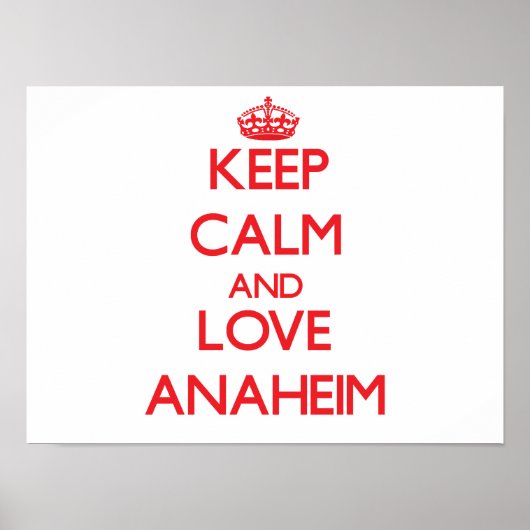 Keep Calm and Love Anaheim Poster (Voorkant)