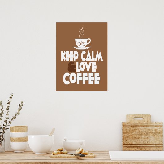 Keep Calm and Love Coffee-Poster Poster (Keuken)