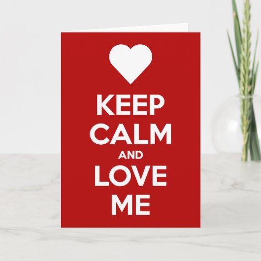 Keep Calm And Love Me Wenskaart Kaart (Voorkant)