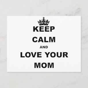 KEEP CALM AND LOVE YOUR MOM.png Briefkaart