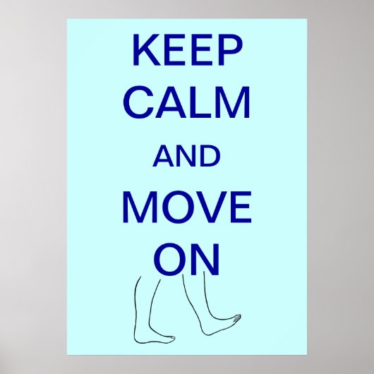Keep Calm and Move On Custom Posters (Voorkant)