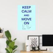 Keep Calm and Move On Custom Posters (Thuiskantoor)