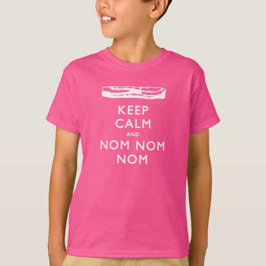 Keep Calm and Nom Nom Nom -> Bacon T-shirt (Voorkant)