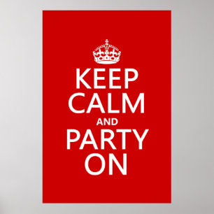 Keep Calm and Party On (in any color) Poster
