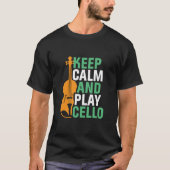 Keep Calm and Play Cello Funny Cello Player T-shirt (Voorkant)