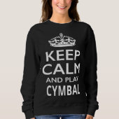 Keep Calm and Play Cymbals  Musical Instrument Trui (Voorkant)