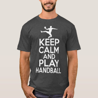 Keep calm and play handball 4 t-shirt