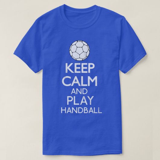 Keep Calm And Play Handball Funny Gift T-shirt (Design voorkant)