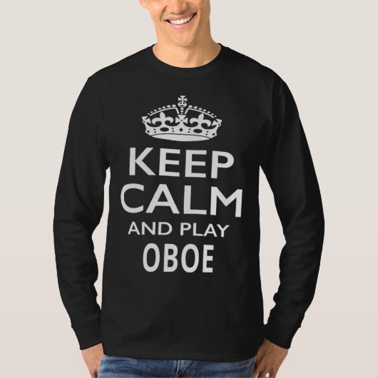 Keep Calm and Play Oboe  Musical Instrument T-shirt (Voorkant)