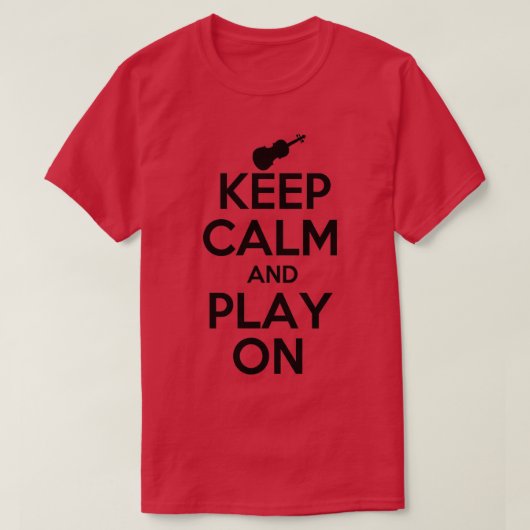 Keep Calm and Play On Violin T-shirt (Design voorkant)
