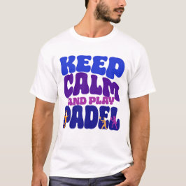 Keep Calm and Play Padel | Funny Retro T-Shirt