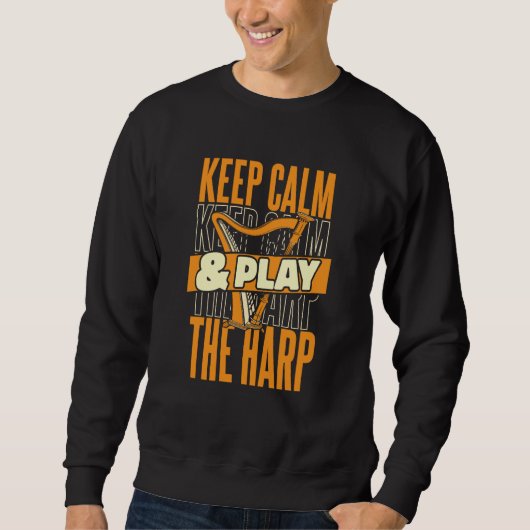 Keep Calm And Play The Harp Pedal Harp Harpist Har Trui (Voorkant)