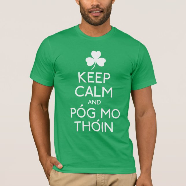 Keep Calm and Pog Mo Thoin - Irish Humor T-shirt (Voorkant)