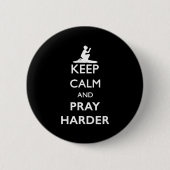 Keep Calm And Pray Harder  Ronde Button 5,7 Cm (Voorkant)