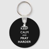 Keep Calm And Pray Harder  Sleutelhanger (Voorkant)