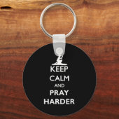 Keep Calm And Pray Harder  Sleutelhanger (Voorkant)