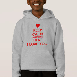 Keep Calm and Remember that I love you