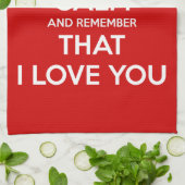 Keep Calm and Remember that I love you Theedoek (Gevouwen)