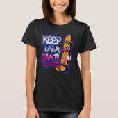Keep Calm And Skate On Skateboarding Skateboard T-shirt (Voorkant)
