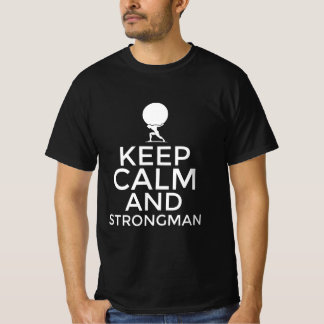 Keep calm and strongman t-shirt