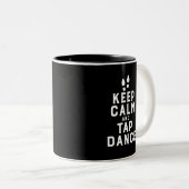 Keep Calm and Tap Dance Funny Dancing Dancer Tweekleurige Koffiemok (Voorkant rechts)