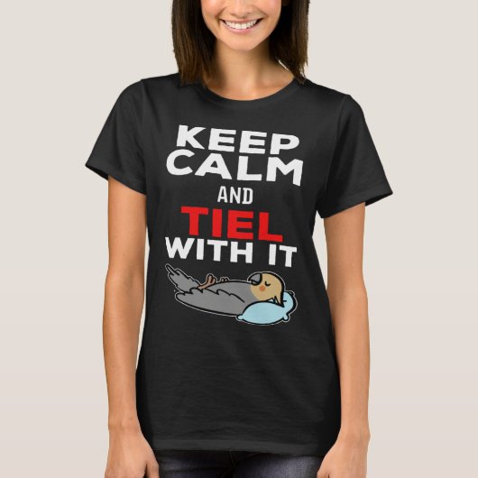 Keep Calm and Tiel with it Parrot Cockatiel T-shirt (Voorkant)