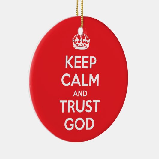 Keep Calm and Trust God Keramisch Ornament (Rechts)