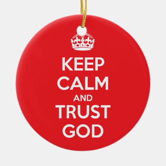 Keep Calm and Trust God Keramisch Ornament (Voorkant)