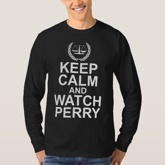 Keep Calm and Watch Perry Scales of Justice T-shirt (Voorkant)