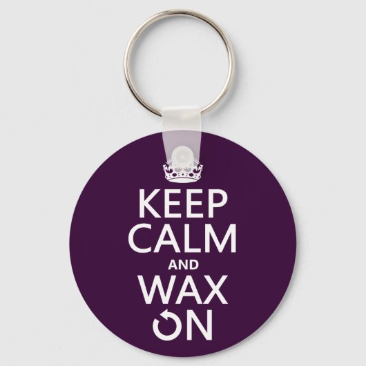 Keep Calm and Wax On (elke achtergrondkleur) Sleutelhanger (Voorkant)
