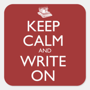 Keep Calm and Write On Vierkante Sticker