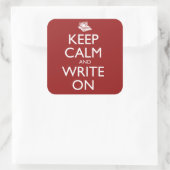Keep Calm and Write On Vierkante Sticker (Tas)