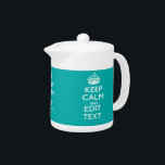 Keep Calm And Your Text on Accent Turquoise Theepot<br><div class="desc">Your personalized Keep Calm saying on a fine custom turquoise accent color decor. A personalized Keep Calm style saying on a one of a kind gift. Humorous or whimsical try on your creative words on two editable lines of text. Remember to use CAPITAL letters for best results. Use the "Ask...</div>
