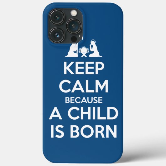 Keep Calm because a Child is Born Case-Mate iPhone Case (Achterkant)
