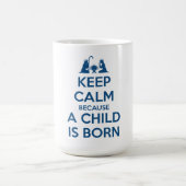 Keep Calm because a Child is Born Koffiemok (Center)