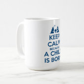 Keep Calm because a Child is Born Koffiemok (Voorkant links)