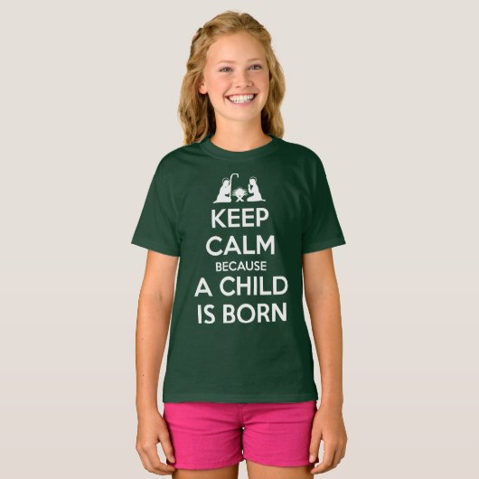 Keep Calm because a Child is Born T-shirt (Voorkant volledig)