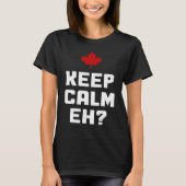 Keep Calm Eh Canada Maple Leaf Canadian Flag Prid T-shirt (Voorkant)
