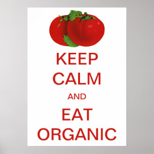 "Keep Calm" en "Eat Organic" tomaten Poster