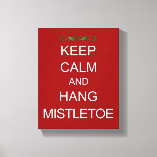 KEEP CALM en Hang Mistletoe Kerstcanvas Canvas Afdruk (Voorkant)