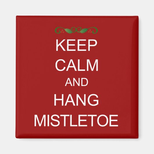 KEEP CALM en Hang Mistletoe Kerstmagneet Magneet (Voorkant)