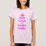 Keep Calm en Marry Harry Shirt<br><div class="desc">Een volledig aanpasbaar t-shirt op basis van een  Brits WWII-poster "Kalm houden en doorgaan". U kunt de formulering wijzigen in parodie van het poster.</div>