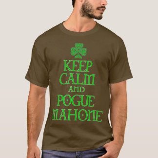 Keep Calm en Pogue Mahone grappige Irish Celtic T-shirt