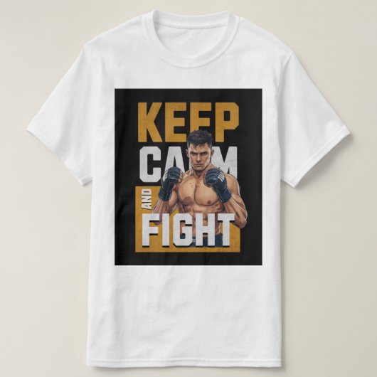 Keep Calm en Vecht T-Shirt – MMA Vechtersshirt (Design voorkant)