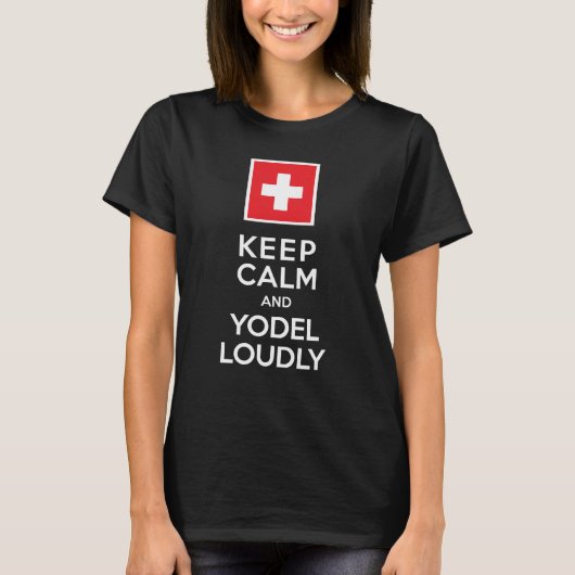 Keep Calm en Yodel Loust Swiss Humor T-shirt (Voorkant)